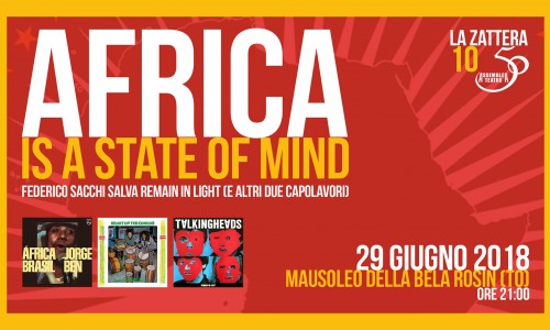 “Africa is a State of Mind – Federico Sacchi salva Remain in Light dei Talking Heads (ed altri due capolavori)” - Mausoleo della Bela Rosin – 29/06/2018
